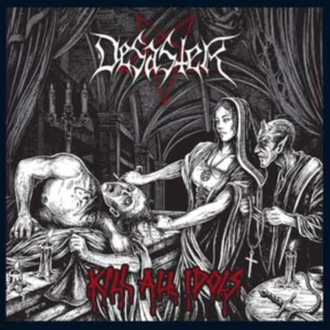 DESASTER - KILL ALL IDOLS