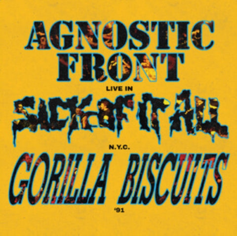 AGNOSTIC FRONT, GORILLA BISCUITS & SICK OF IT ALL - LIVE IN N.Y.C. '91 (GALAXY VINYL)