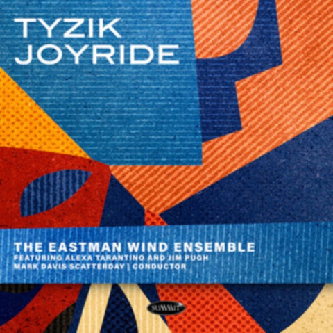 EASTMAN WIND ENSEMBLE - TYZIK JOYRIDE (Music CD)