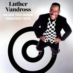 VANDROSS,LUTHER - NEVER TOO MUCH: GREATEST HITS (2LP) (Vinyl LP)