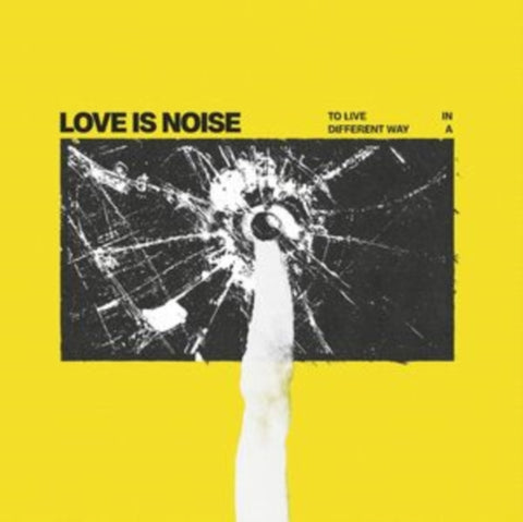 LOVE IS NOISE - TO LIVE IN A DIFFERENT WAY (Vinyl LP)