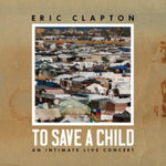 CLAPTON,ERIC - TO SAVE A CHILD (CD/BLU-RAY) (Music CD)