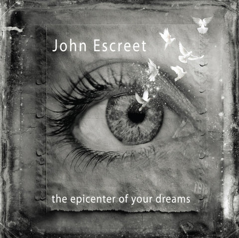 ESCREET,JOHN - EPICENTER OF YOUR DREAMS (Vinyl LP)