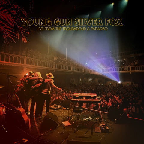 YOUNG GUN SILVER FOX - LIVE FROM THE TROUBADOUR & PARADISO (Vinyl LP)