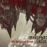 TRANSPORT LEAGUE - WE ARE SATANS PEOPLE (COLOR VINYL) (Vinyl LP)