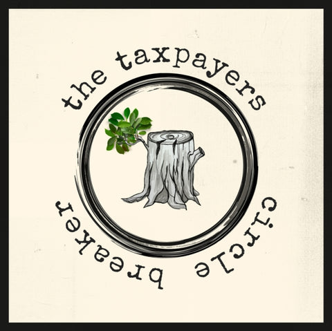 TAXPAYERS - CIRCLE BREAKER (Vinyl LP)