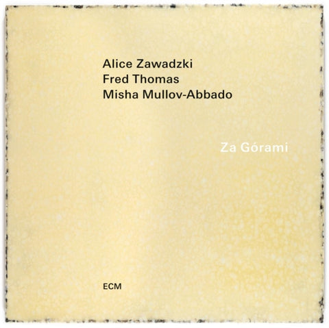 ZAWADZKI,ALICE; FRED THOMAS; MISHA MULLOV-ABBADO - ZA GORAMI (Vinyl LP)