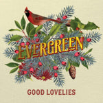 GOOD LOVELIES - EVERGREEN (PEPPERMINT GREEN VINYL) (Vinyl LP)