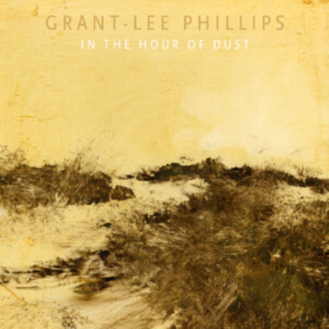 PHILLIPS,GRANT-LEE - IN THE HOUR OF DUST (SIGNED) (CLEAR GOLDEN SMOKE VINYL) (Vinyl LP)