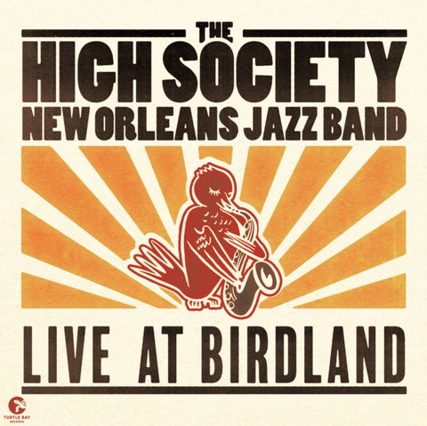 HIGH SOCIETY NEW ORLEANS JAZZ BAND, - LIVE AT BIRDLAND (Music CD)