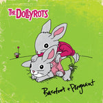 DOLLYROTS - BAREFOOT & PREGNANT (Vinyl LP)