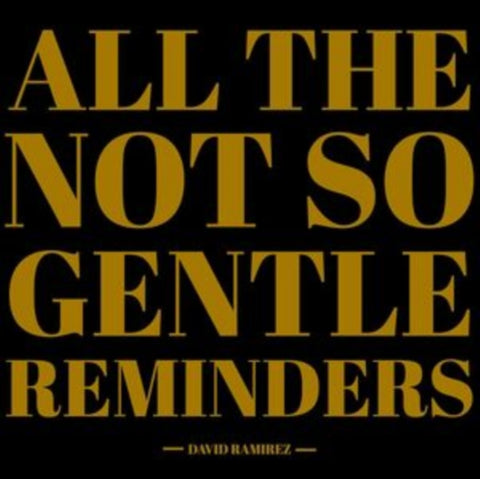 RAMIREZ,DAVID - ALL THE NOT SO GENTLE REMINDERS (2LP) (Vinyl LP)