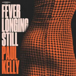 KELLY,PAUL - FEVER LONGING STILL (Vinyl LP)