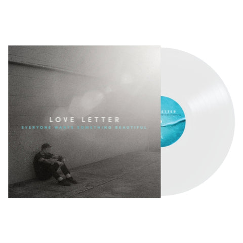 LOVE LETTER - EVERYONE WANTS SOMETHING BEAUTIFUL (CLEAR/WHITE VINYL)