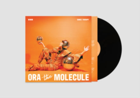 ORA THE MOLECULE - DANCE THERAPY (Vinyl LP)