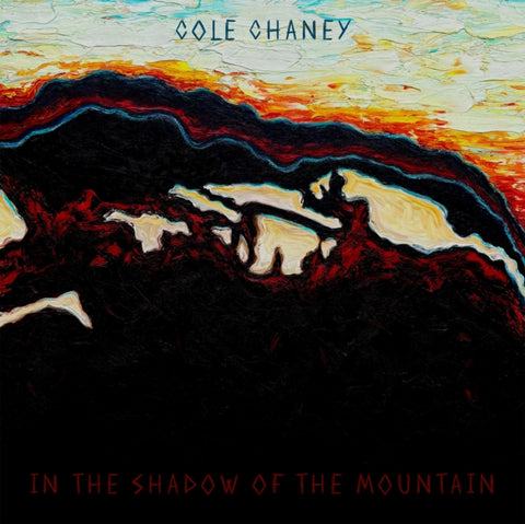 CHANEY,COLE - IN THE SHADOW OF THE MOUNTAIN (Music CD)