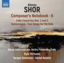 HAKHNAZARYAN,NAREK - SHOR: COMPOSER'S NOTEBOOK VOL. 6 (Music CD)