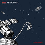 BAD ASTRONAUT - UNTETHERED (Vinyl LP)