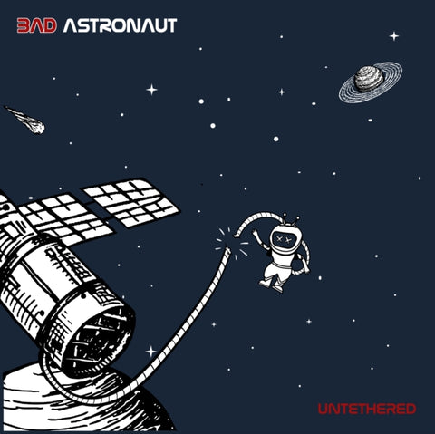 BAD ASTRONAUT - UNTETHERED (Vinyl LP)