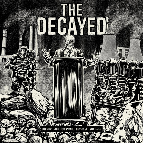 DECAYED - CORRUPT POLITICIANS WILL NEVER SET YOU FREE (Music CD)