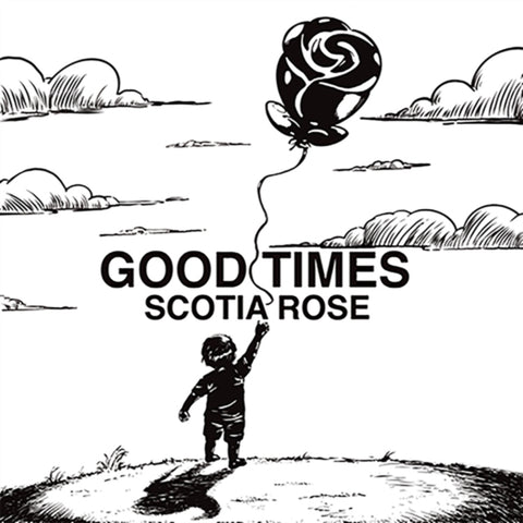 SCOTIA ROSE - GOOD TIMES (Vinyl LP)