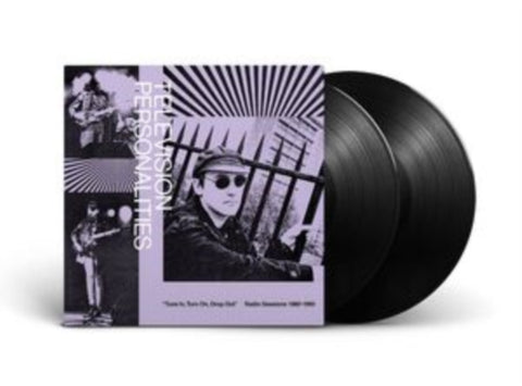 TELEVISION PERSONALITIES - TUNE IN, TURN ON, DROP OUT: RADIO SESSIONS 1980-1993 (2LP) (Vinyl LP)