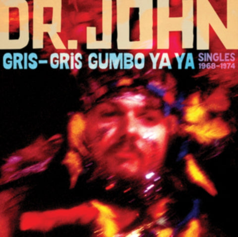 DR. JOHN - GRIS-GRIS GUMBO YA YA: SINGLES 1968-1974 (Music CD)