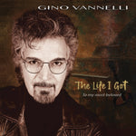 VANNELLI,GINO - LIFE I GOT (TO MY MOST BELOVED) (Vinyl LP)