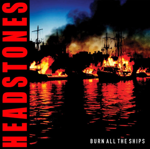 HEADSTONES - BURN ALL THE SHIPS (Music CD)