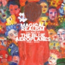 BLUE AEROPLANES - MAGICAL REALISM: BEST OF THE BLUE AEROPLANES 1985 (Vinyl LP)