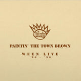 WEEN - PAINTIN' THE TOWN BROWN: WEEN LIVE 1990-1998 (BROWN VINYL LP)