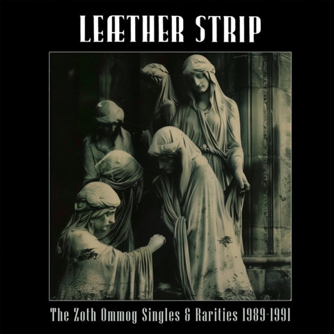 LEATHER STRIP - ZOTH OMMOG SINGLES & RARITIES 1989-1991 (GREEN VINYL) (Vinyl LP)