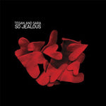TEGAN & SARA - SO JEALOUS (Vinyl LP)