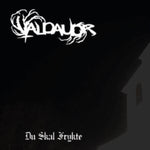 VALDAUDR - DU SKAL FRYKTE (Vinyl LP)