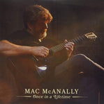 MAC MCANALLY - ONCE IN A LIFETIME (Vinyl LP)