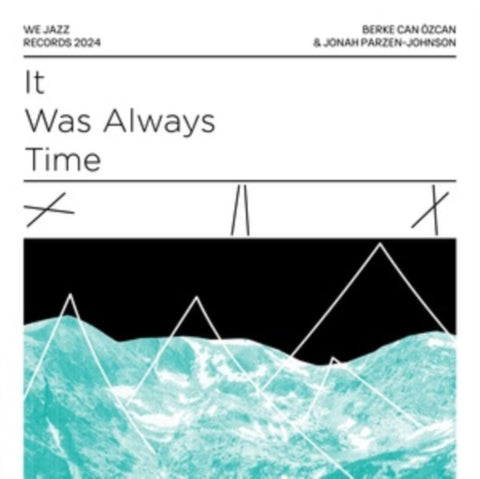 OZCAN,BERKE CAN & JONAH PARZEN-JOHNSON - IT WAS ALWAYS TIME (Vinyl LP)