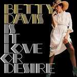 Betty Davis - Is It Love Or Desire (Vinyl LP)