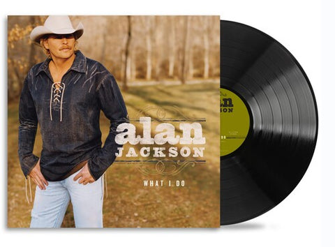Alan Jackson - What I Do (Vinyl LP)