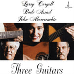 CORYELL,LARRY; BADI ASSAD - THREE GUITARS (Vinyl LP)