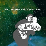 BUSH OF GHOSTS - BUDDHISTS TRACKS (Vinyl LP)