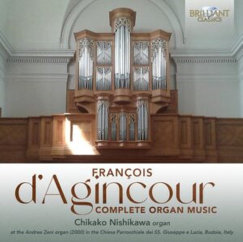 NISHIKAWA,CHIKAKO - D'AGINCOUR: COMPLETE ORGAN MUSIC (Music CD)
