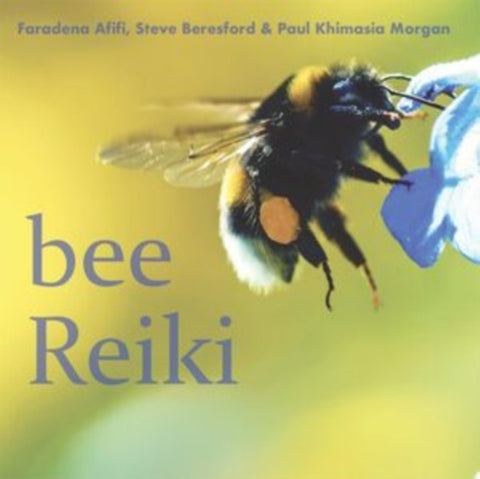 FARADENA,AFIFI; STEVE BERESFORD & PAUL KHIMASIA MORGAN - BEE REIKI (Music CD)