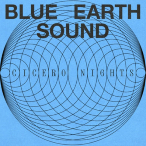 BLUE EARTH SOUND - CICERO NIGHTS (Vinyl LP)