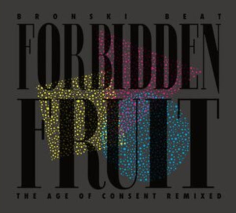 BRONSKI BEAT - FORBIDDEN FRUIT (THE AGE OF CONSENT REMIXED) (Vinyl LP)