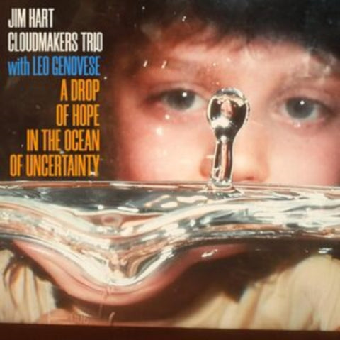 HART,JIM CLOUDMAKERS TRIO & LEO GENOVESE - DROP OF HOPE IN THE OCEAN OF UNCERTAINTY (2LP) (Vinyl LP)