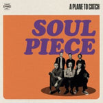 PLANE TO CATCH - SOUL PIECE (Vinyl LP)