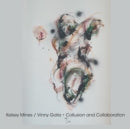 MINES,KELSEY - COLLUSION & COLLABORATION (Music CD)