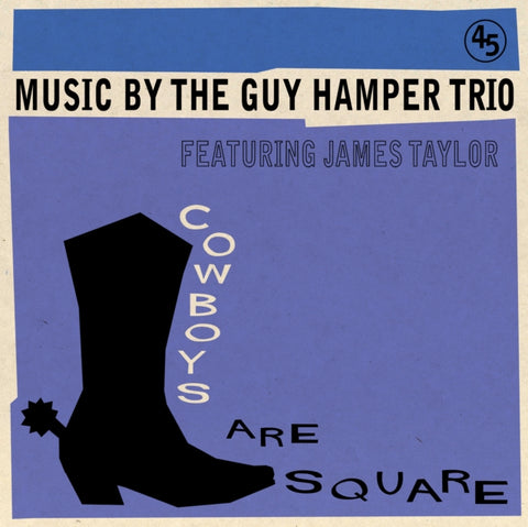 GUY HAMPER TRIO WITH JAMES TAYLOR - COWBOYS ARE SQUARE/IT'S SO HARD TO BE HAPPY (Vinyl LP)