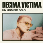 DECIMA VICTIMA - UN HOMBRE SOLO (Vinyl LP)