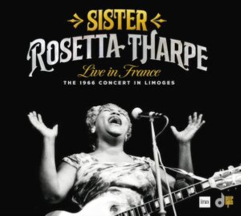 THARPE,SISTER ROSETTA - LIVE IN FRANCE: THE 1966 CONCERT IN LIMOGES (Music CD)